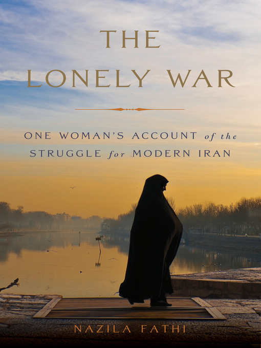 Title details for The Lonely War by Nazila Fathi - Available